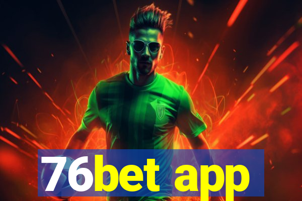 76bet app